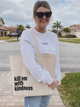 Load image into Gallery viewer, KILL EM WITH KINDNESS large canvas tote

