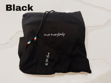 Load image into Gallery viewer, &quot;Love everybody&quot; hoodie (Multiple colors available)
